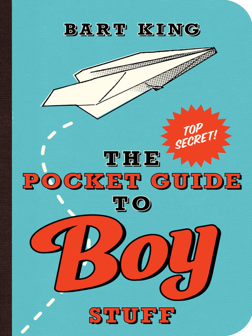 Title details for The Pocket Guide to Boy Stuff by Bart King - Available